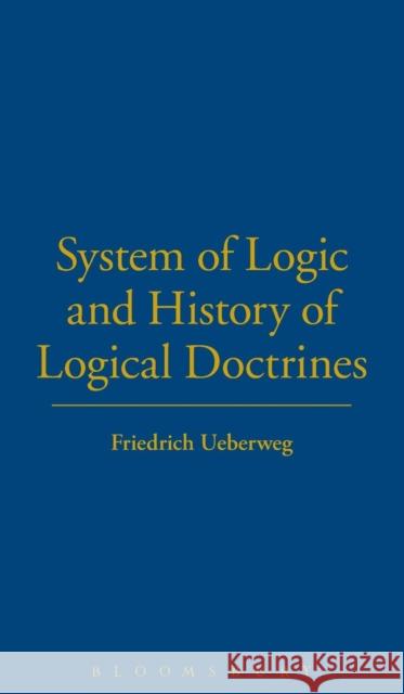 System Logic History Logical Doctrines Friedrich Ueberweg Thomas M. Lindsay 9781855068858 Thoemmes Press