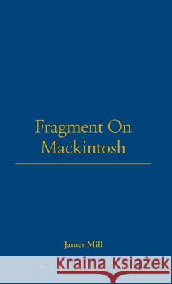 Fragment on Mackintosh James Mill 9781855069190 Thoemmes Continuum