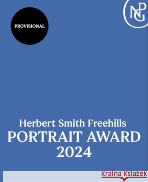 Herbert Smith Freehills Portrait Award 2024 Tanya Bentley 9781855145443 National Portrait Gallery Publications
