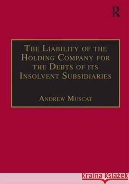 The Liability of the Holding Company for the Debts of Its Insolvent Subsidiaries Muscat, Andrew 9781855218444
