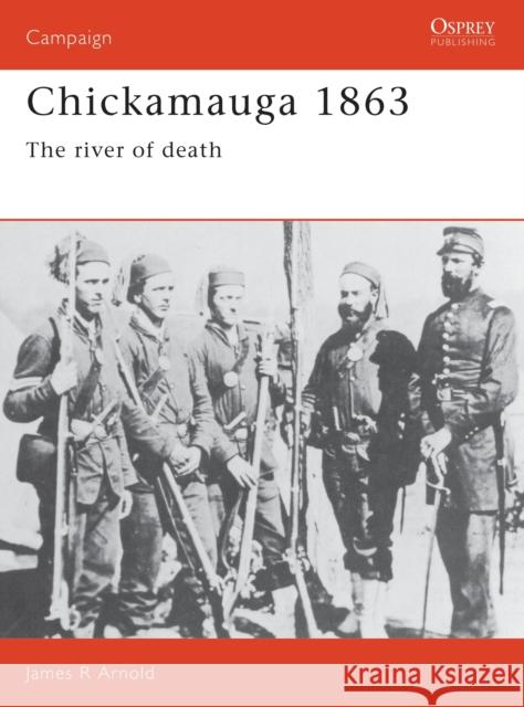 Chickamauga, 1863 : The River of Death  9781855322639 