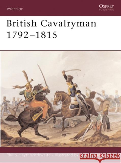 British Cavalryman, 1792-1815 Philip J. Haythornthwaite, Richard Hook 9781855323643