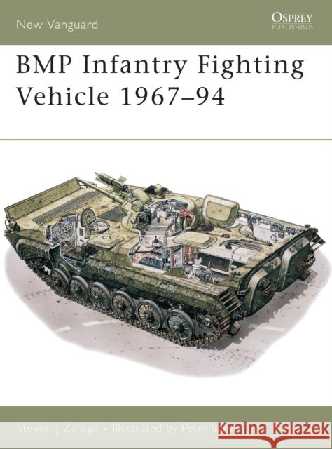 BMP Infantry Fighting Vehicle, 1967-94 Steven J. Zaloga Peter Sarson  9781855324336