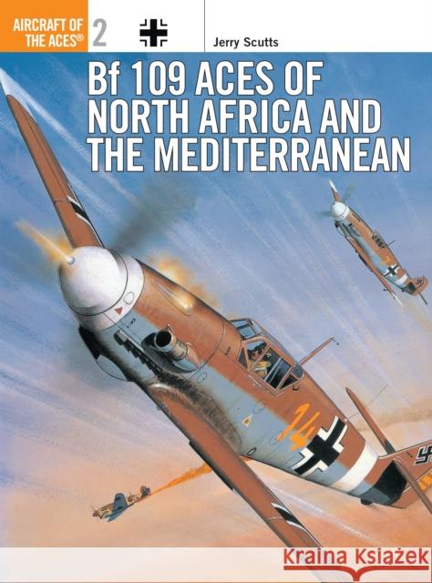 Bf 109 Aces of North Africa and the Mediterranean Jerry Scutts 9781855324480