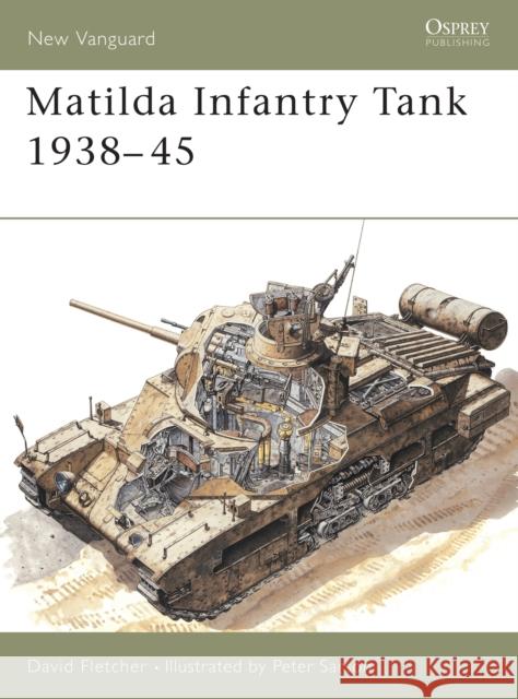 Matilda Infantry Tank 1938-45 Fletcher, David 9781855324572 Osprey Publishing (UK)