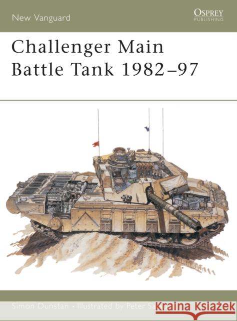 Challenger Main Battle Tank 1982-97 Dunstan, Simon 9781855324855