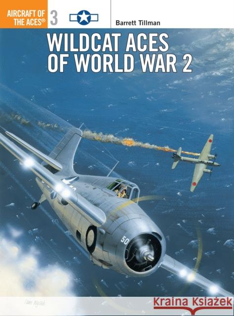 Wildcat Aces of World War 2 Barrett Tillman 9781855324862