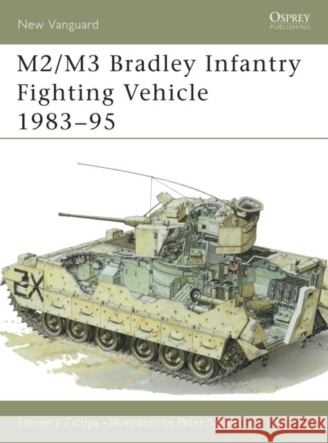 M2/M3 Bradley Infantry Fighting Vehicle 1983-95 Zaloga, Steven J. 9781855325388