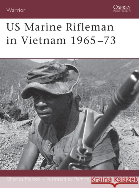 US Marine Rifleman in Vietnam 1965 73 Melson, Charles D. 9781855325425 Osprey Military