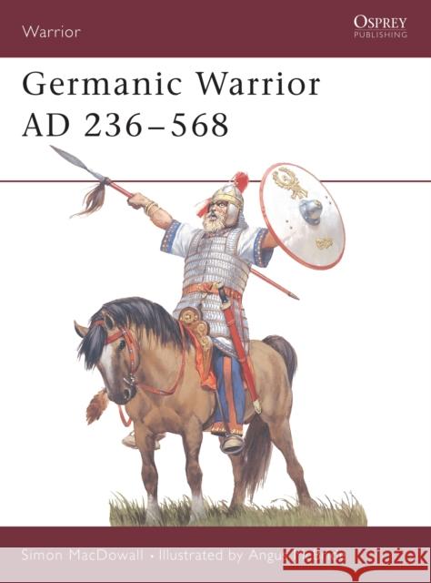 Germanic Warrior Ad 236-568 Macdowall, Simon 9781855325869