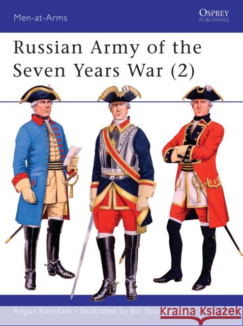 Russian Army of the Seven Years War (2) Konstam, Angus 9781855325876