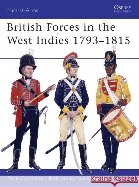 British Troops in the West Indies 1792-1815 Rene Chartrand Paul Chappell 9781855326002 Osprey Publishing (UK)