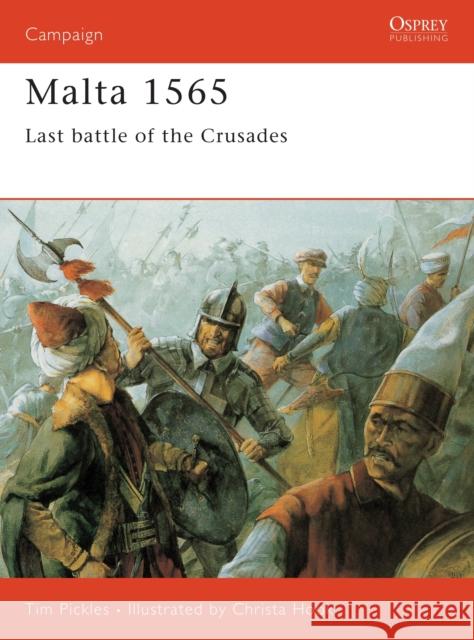 Malta 1565: Last Battle of the Crusades Pickles, Tim 9781855326033