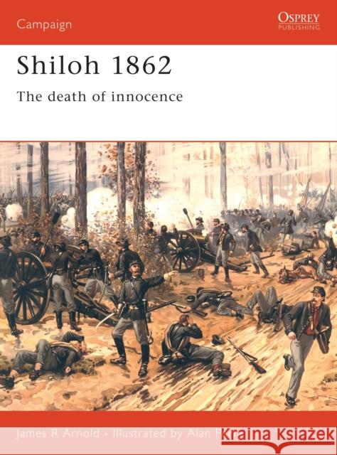 Shiloh 1862: The Death of Innocence Arnold, James 9781855326064