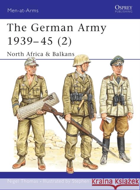 The German Army 1939-45 (2): North Africa & Balkans Thomas, Nigel 9781855326408