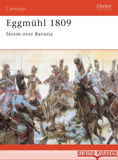 Eggmeuhl 1809 : Storm Over Bavaria  9781855327085 