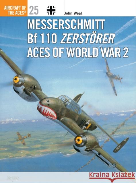 Messerschmitt Bf 110 Zerstörer Aces of World War 2 Weal, John 9781855327535 0