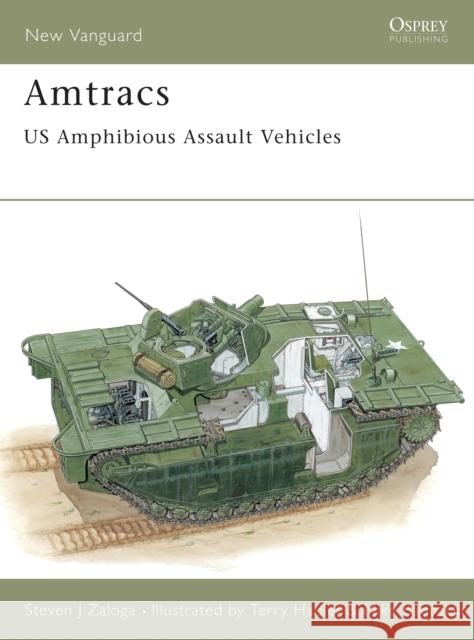 Amtracs : US Amphibious Assault Vehicles Zaloga, Steven J. 9781855328501