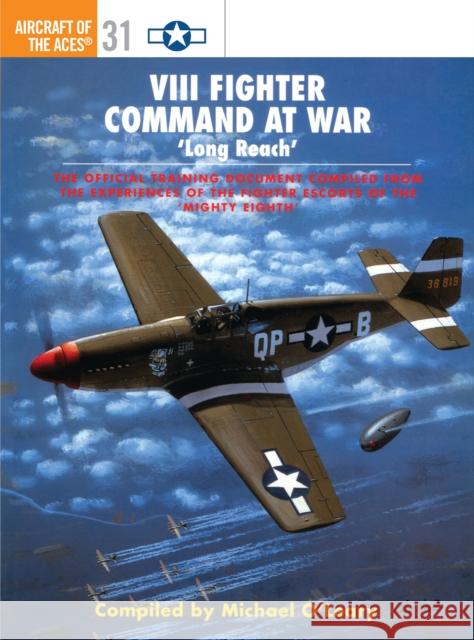 VIII Fighter Command at War: 'Long Reach' O'Leary, Michael 9781855329072 Stackpole Books