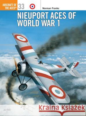 Nieuport Aces of World War 1 Norman Franks 9781855329614