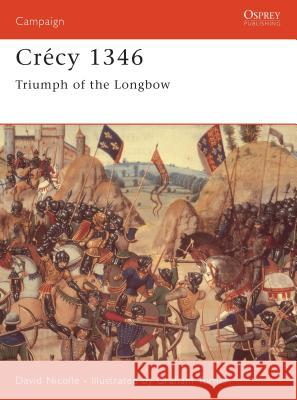 Crécy 1346: Triumph of the Longbow Nicolle, David 9781855329669