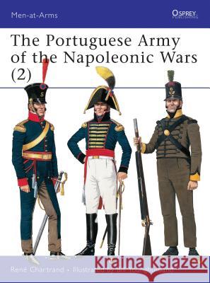 The Portuguese Army of the Napoleonic Wars (2) Chartrand, René 9781855329812 Osprey Publishing (UK)