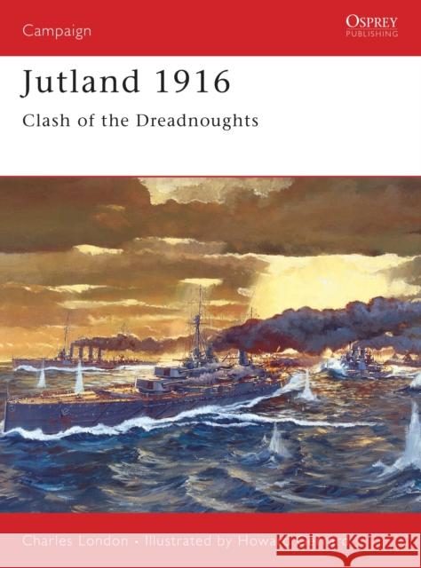 Jutland 1916: Clash of the Dreadnoughts London, Charles Alexander 9781855329928 Osprey Publishing (UK)