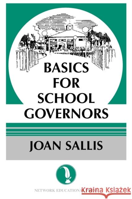 Basics for School Governors Joan Sallis 9781855390126