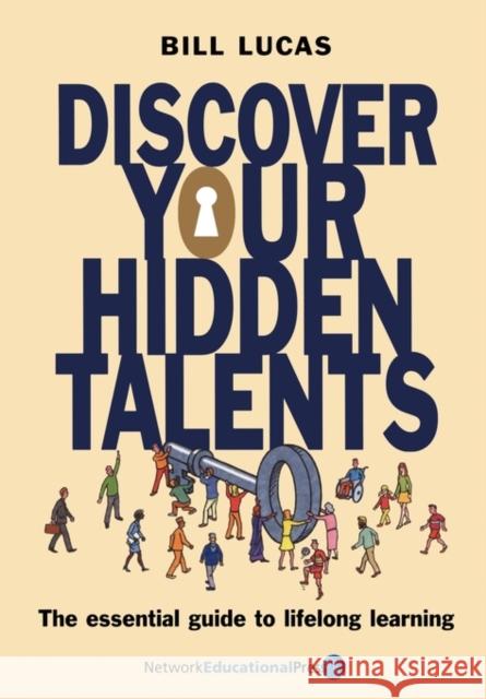 Discover Your Hidden Talents Lucas, Bill 9781855391048 NETWORK EDUCATIONAL PRESS LTD