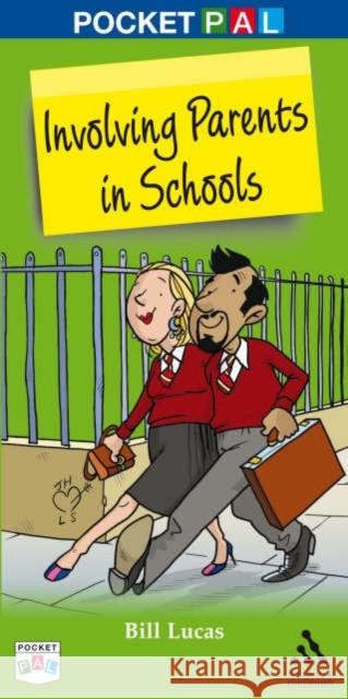 Pocket PAL: Involving Parents in Schools Bill Lucas 9781855391055 Bloomsbury Publishing PLC