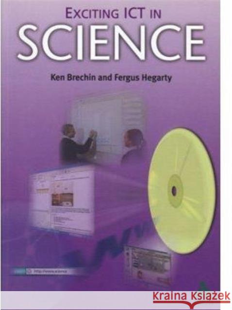 Exciting ICT in Science Fergus Hegarty, Ken Brechin 9781855392069