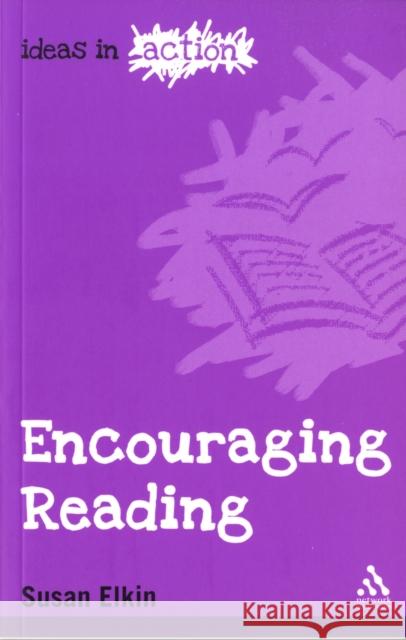 Encouraging Reading Susan Elkin 9781855393509 Bloomsbury Publishing PLC