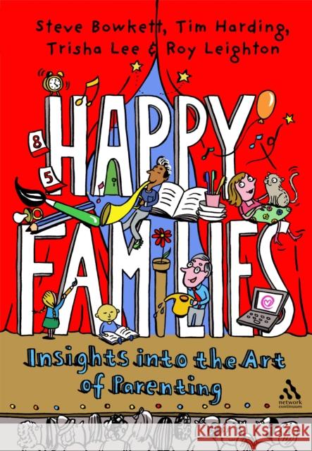 Happy Families: Insights into the art of parenting Steve Bowkett, Tim Harding, Trisha Lee, Roy Leighton 9781855394476