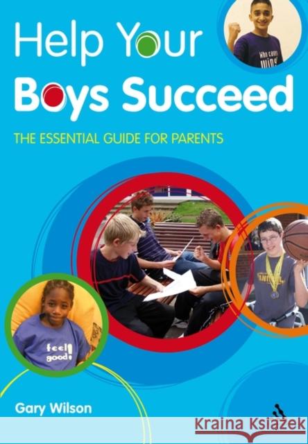 Help Your Boys Succeed : The Essential Guide for Parents Gary Wilson 9781855394490 0