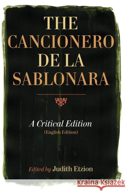The Cancionero de la Sablonara: A Critical Edition [English Edition] Etzion, Judith 9781855660472 Tamesis Books