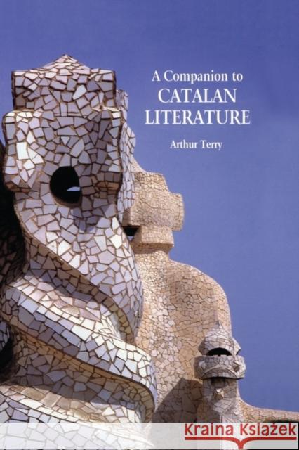 A Companion to Catalan Literature Arthur Terry 9781855660892 Tamesis Books