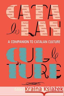A Companion to Catalan Culture Dominic Keown 9781855662278
