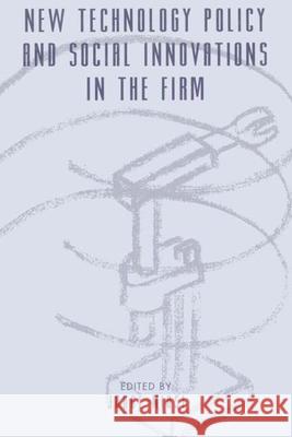 New Technology Policy and Social Innovations in the Firm Jorge Niosi Jorge Niosi  9781855672598 Taylor & Francis