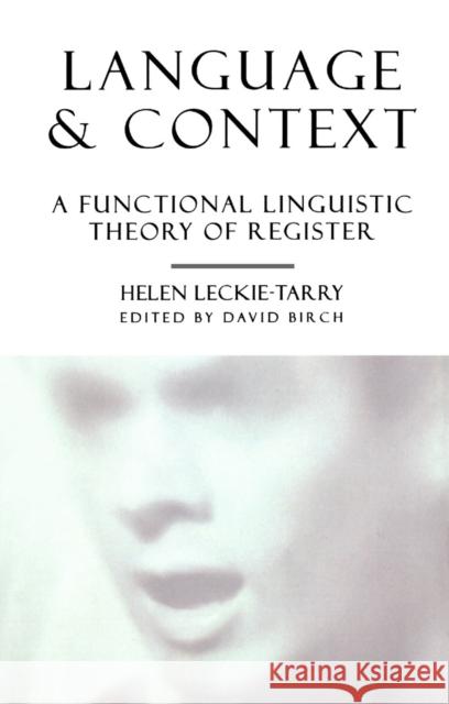 Language and Context Helen Leckie-Tarry, David Birch 9781855672727 Bloomsbury Publishing PLC