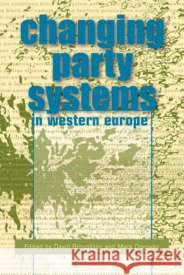 Changing Party Systems in Western Europe Broughton, David 9781855673281 Pinter Publishers