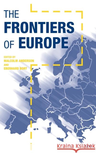 Frontiers of Europe Anne Gold Malcolm Anderson Eberhard Bort 9781855674868