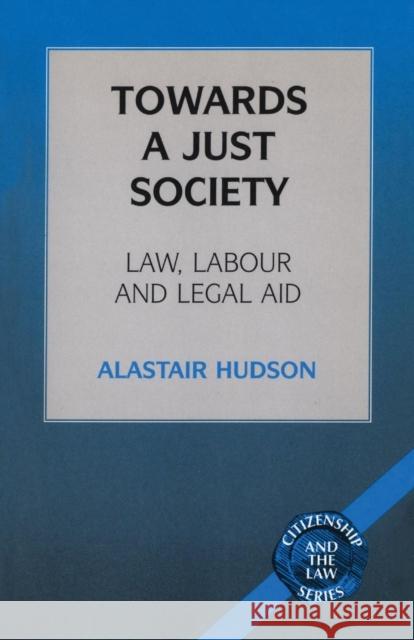 Towards a Just Society Hudson                                   Alastair Hudson 9781855675476 Pinter Publishers