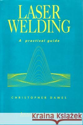 Laser Welding: A Practical Guide  9781855730342 Woodhead Publishing,
