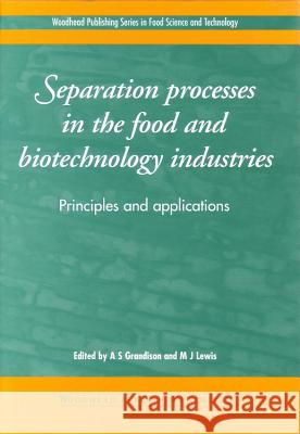 Separation Processes in the Food and Biotechnology Industries : Principles and Applications  9781855732872 Woodhead Publishing Ltd