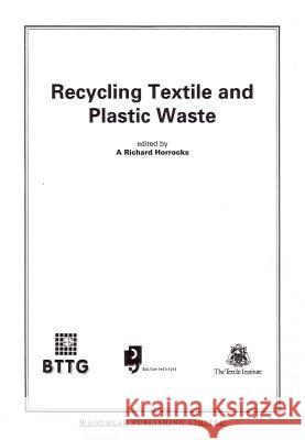 Recycling Textile and Plastic Waste A. Richard Horrocks 9781855733060