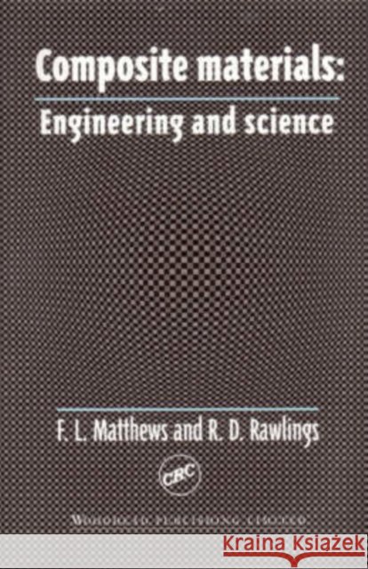 Composite Materials : Engineering and Science FL Matthews 9781855734739