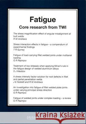 Fatigue: Core Research from Twi Twi Ltd 9781855735200 Woodhead Publishing,