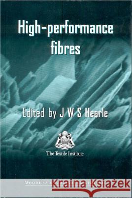 High-Performance Fibres  9781855735392 WOODHEAD PUBLISHING LTD