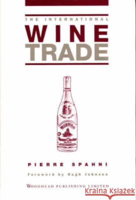 The International Wine Trade  9781855735422 Woodhead Publishing,