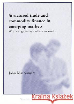 Structured Trade and Commodity Finance John MacNamara 9781855735446 Woodhead Publishing,